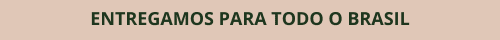 Entregamos para todo o Brasil